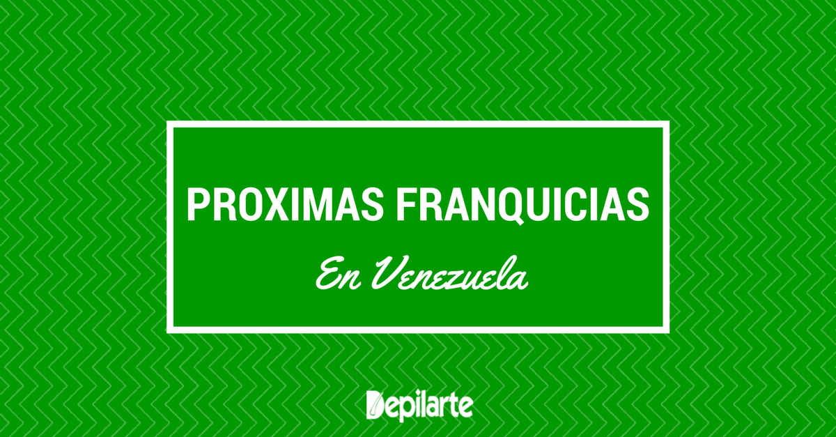 Próximas franquicias en Venezuela