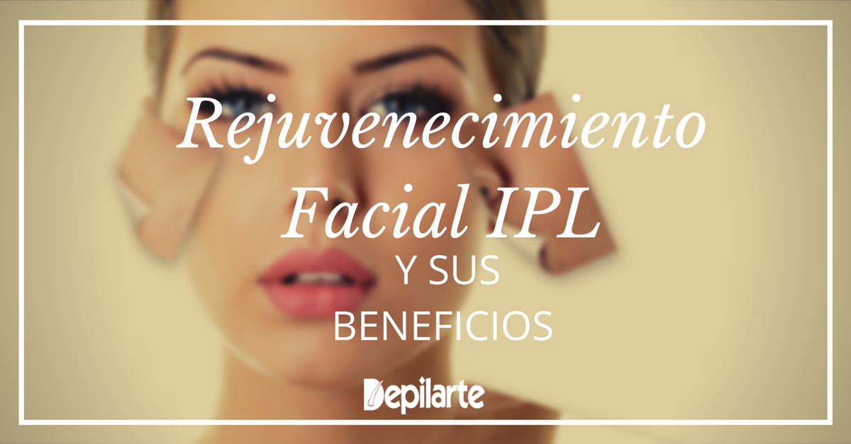 Rejuvenecimiento Facial IPL y sus beneficios