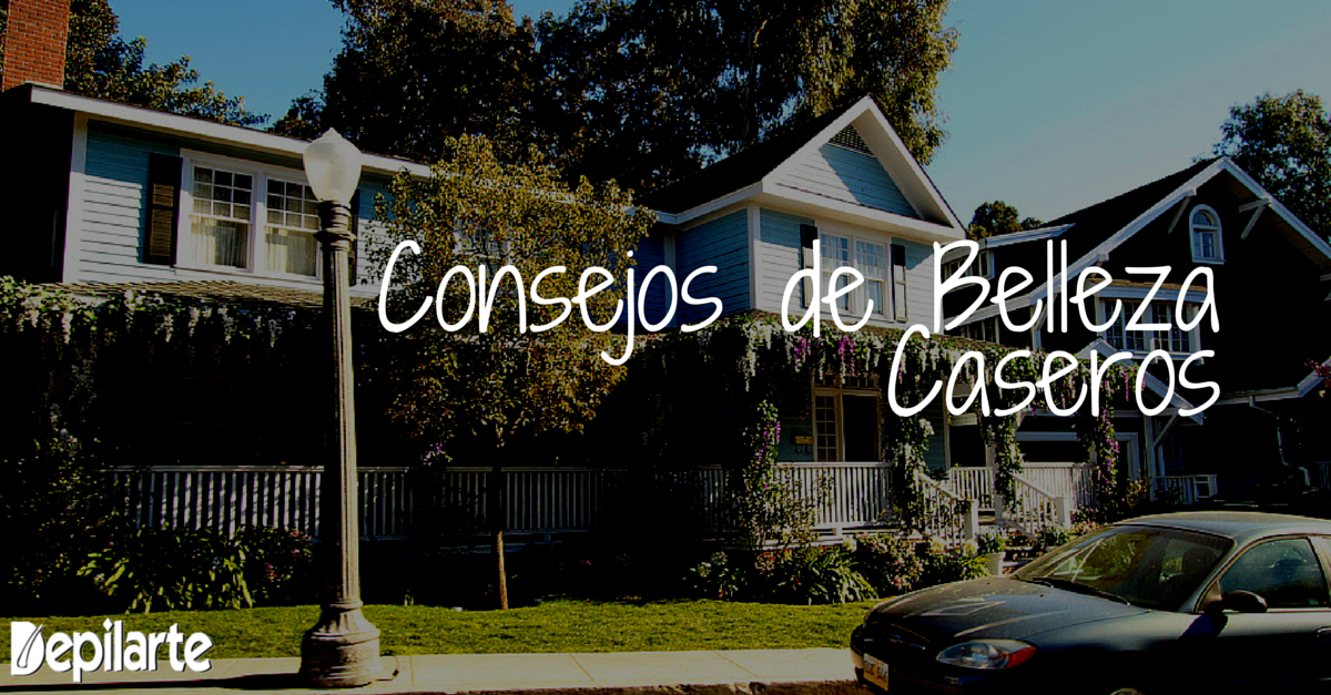 Consejos de Belleza Caseros