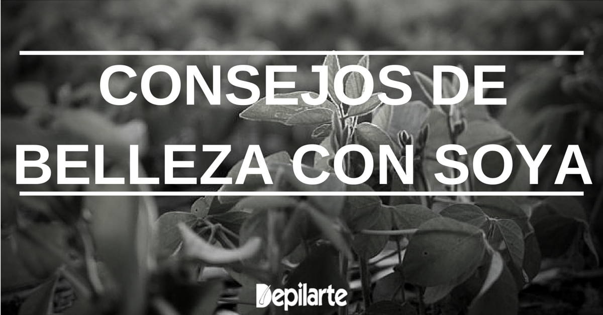 Consejos de Belleza con soya