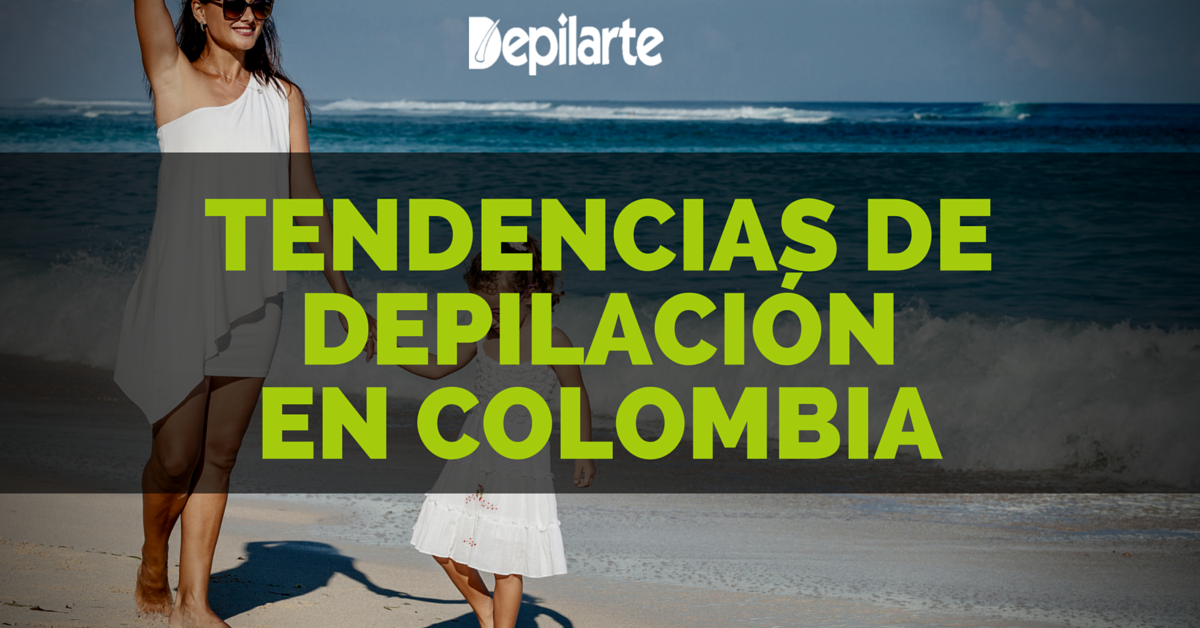 Tendencias de la depilación en Colombia