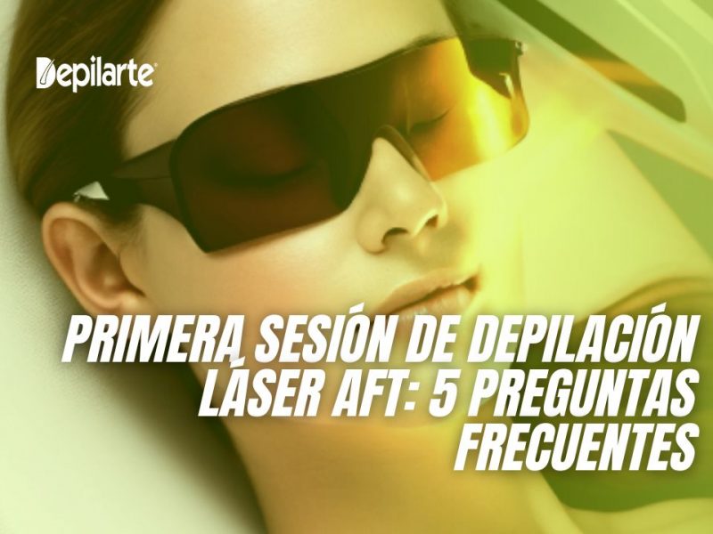 Primera sesión de depilación láser AFT: 5 preguntas frecuentes